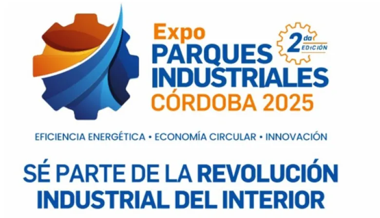 Expo Parques Industriales Córdoba 2025: innovación y alianzas para el futuro de la producción